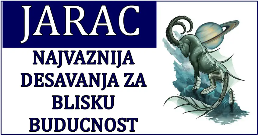 NAJVAZNIJA DESAVANJA ZA JARCA za blisku buducnost! Zivot vam otvara nove mogucnosti! NAJVAZNIJA DESAVANJA ZA JARCA za blisku buducnost! Zivot vam otvara nove mogucnosti!