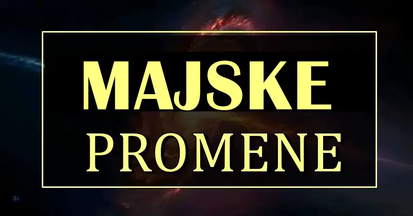 MAJSKE PROMENE! Ovim znaicma ce se zivot promeniti iz korena! MAJSKE PROMENE! Ovim znaicma ce se zivot promeniti iz korena!