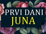 PRVI DANI JUNA nekome ce doneti ispunjenje velike zelje!