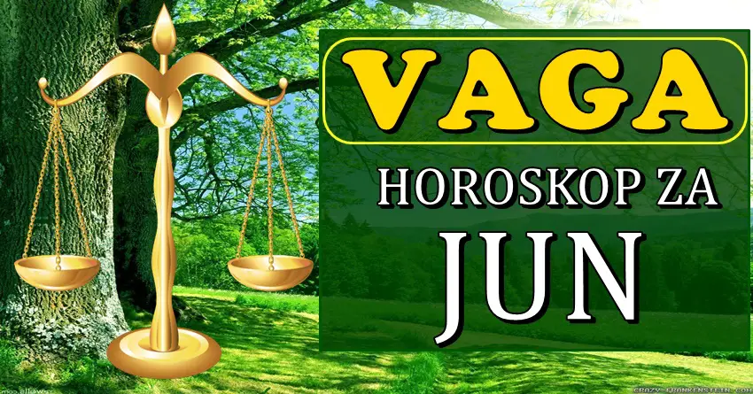 VAGI mesec JUN donosi ostvarenje velikog sna! Jedan od srecnijih meseci u godini! VAGI mesec JUN donosi ostvarenje velikog sna! Jedan od srecnijih meseci u godini!