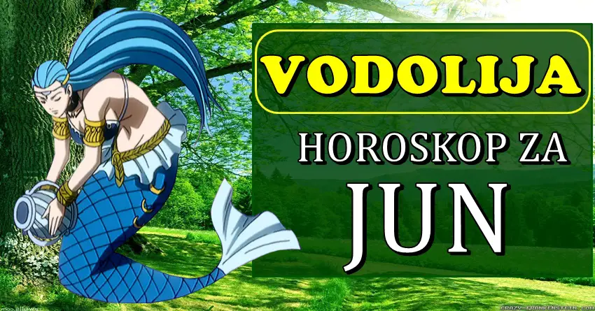 VODOLIJAMA ce JUN doneti ispunjenje zelje! VODOLIJAMA ce JUN doneti ispunjenje zelje!