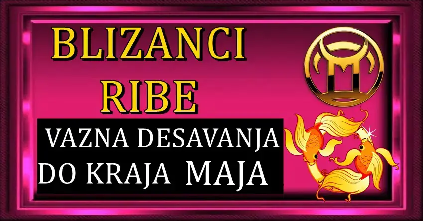 NAJVAZNIJA DESAVANJA do kraja MAJA za BLIZANCE I RIBE! Nekoga ceka neocekivano! NAJVAZNIJA DESAVANJA do kraja MAJA za BLIZANCE I RIBE! Nekoga ceka neocekivano!