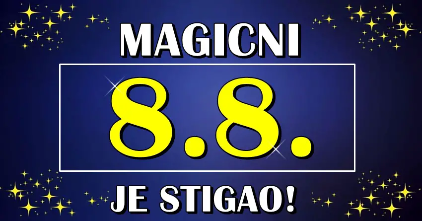 MAGICNI 8.8. je stigao! Nekima ce definitivno ovaj datum ostvariti snove!