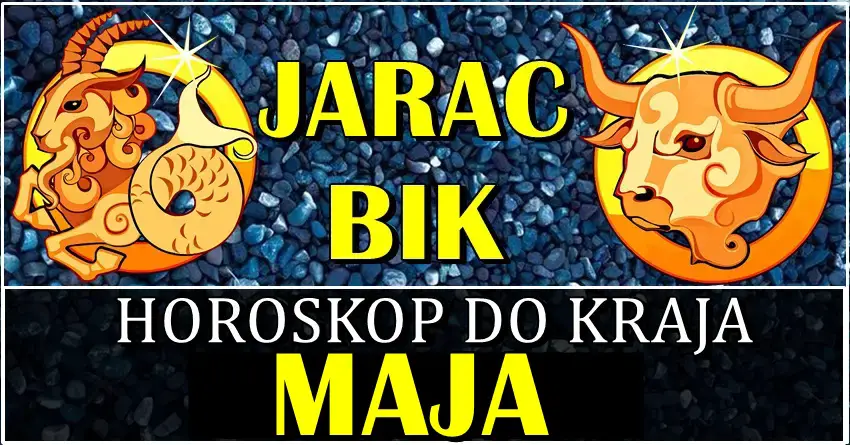 Horoskop do kraja meseca maja za JARACA i BIKA! Horoskop do kraja meseca maja za JARACA i BIKA!