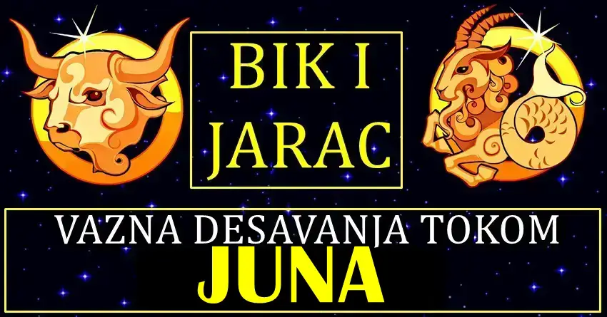 Jarac i bik – vazna desavanja tokom meseca juna! Ovo morate znati!!! Jarac i bik – vazna desavanja tokom meseca juna! Ovo morate znati!!!