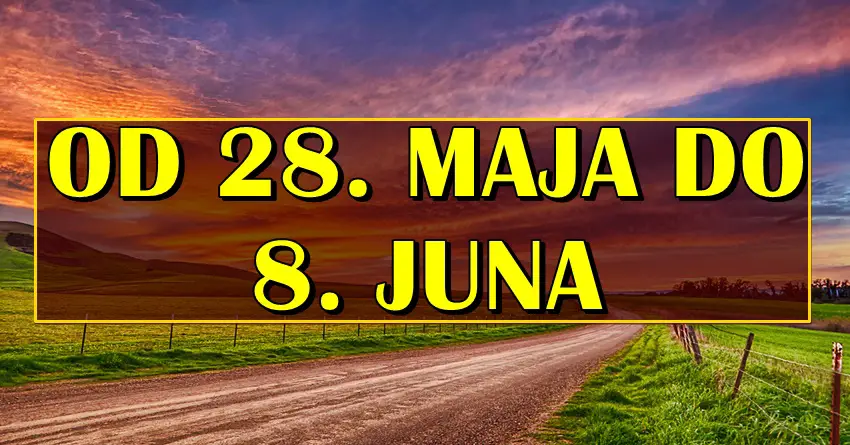 Horoskop od 28. MAJA do 8. JUNA nosi nesto veoma vazno nekim znacima, dok nekoga ceka velika nagrada!