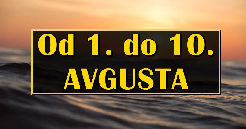 Horoskop od 1. do 10. AVGUSTA: Nekome stize prava carolija, dok se jednom znaku proslost vraca!