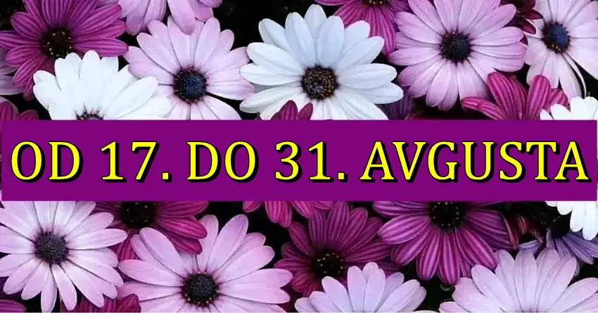 Horoskop od 17. do 31. avgusta jarcu donosi neocekivano, a ovom znaku neopisivu srecu!