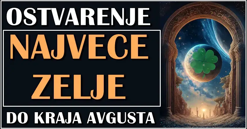 ZADNJI DANI AVGUSTA ce ISPUNITI NAJVECU ZELJU ovim znacima zodijaka-pravo ludilo srece u najavi!