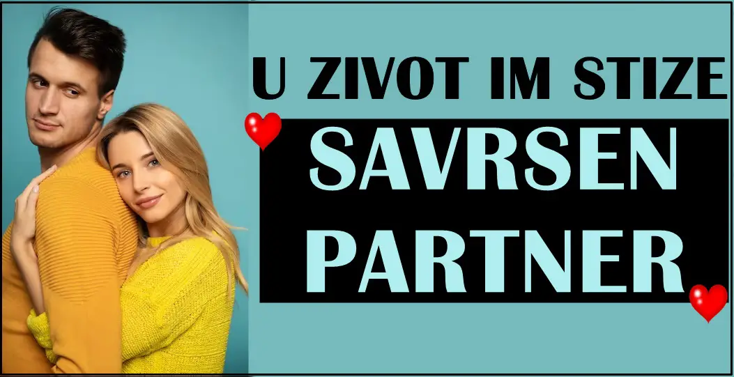 SAVRSEN PARTNER: Ovim znacima je srce slomljeno na delice, ali dolaze im osobe koje ce zaleciti rane i VOLETI ih ZAUVEK!