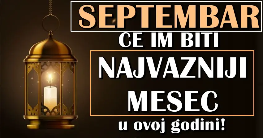 SEPTEMBAR ce ovim znacima zodijaka biti NAJVAZNIJI MESEC OVE GODINE! Desice im se nesto jako vazno!