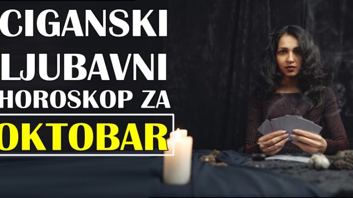 LJUBAVNI CIGANSKI HOROSKOP ZA OKTOBAR: Nekoga ceka mesec ostvarenja ljubavnih snova, a neko ce zeleti da zavrsi vezu u kojoj je!