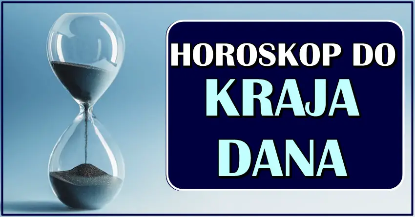 HOROSKOP DO KRAJA DANA: Jedan znak  OSTVARUJE SAN, drugi mora da vodi vise racuna o ZDAVLJU I TEMPU ZIVOTA!