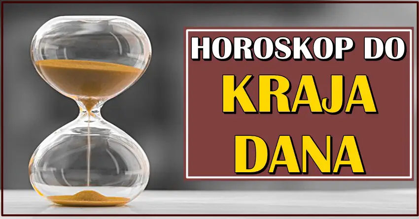 DO KRAJA OVE SUBOTE: Nekome ce dan krenuti lose, ali ce se zavrsiti neocekivano sjajno! DO KRAJA OVE SUBOTE: Nekome ce dan krenuti lose, ali ce se zavrsiti neocekivano sjajno!