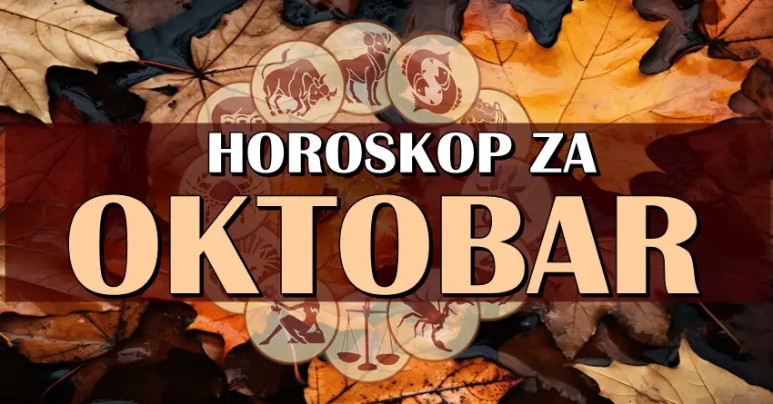 OKTOBAR – Stize mesec MAGIJE i mesec koji ce nekim znacima POTPUNO PROMENITI ZIVOT!