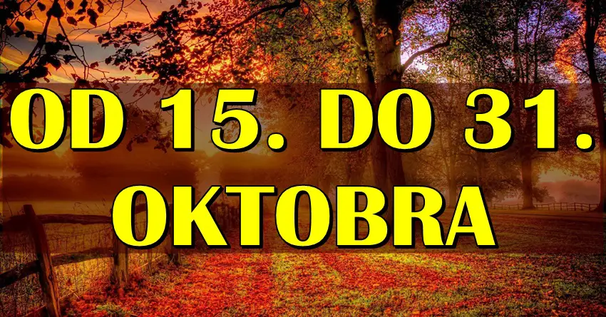 Horoskop OD 15. DO 31. OKTOBRA donosi životne promene i jako važna dešavanja!  Nekoga čeka ostvarenje sna!