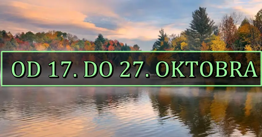 Od 17. do 27. OKTOBRA Lavovi budite hrabri i iskoristite priliku, Jarčevi sreća vam se smeši, dok jedan znak čekaju velike promene!