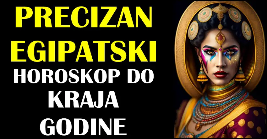 EGIPATSKI HOROSKOP prorice SUDBINU: Saznaj sta tacno OCEKUJE tvog znaka zodijaka do KRAJA GODINE!