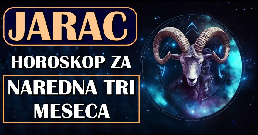 NAREDNA TRI MESECA ZA JARCA donose veoma vazna desavanja! OSTVARICE SVOJU VELIKU ZELJU! NAREDNA TRI MESECA ZA JARCA donose veoma vazna desavanja! OSTVARICE SVOJU VELIKU ZELJU!