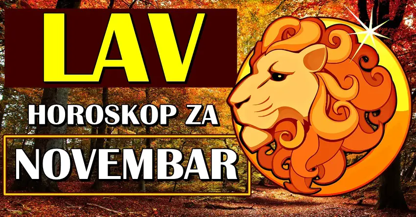 LAVU NOVEMBAR će biti mesec totalnih promena! Njihov život se menja iz korena!