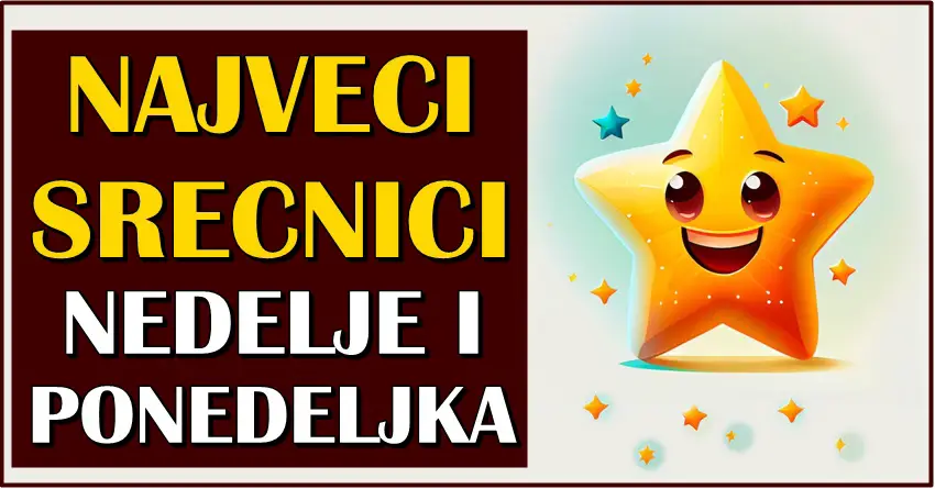 SREĆNICI NEDELJE I PONEDELJKA – Ovi znaci zodijaka će konačno dočekati svoje srećne dane!