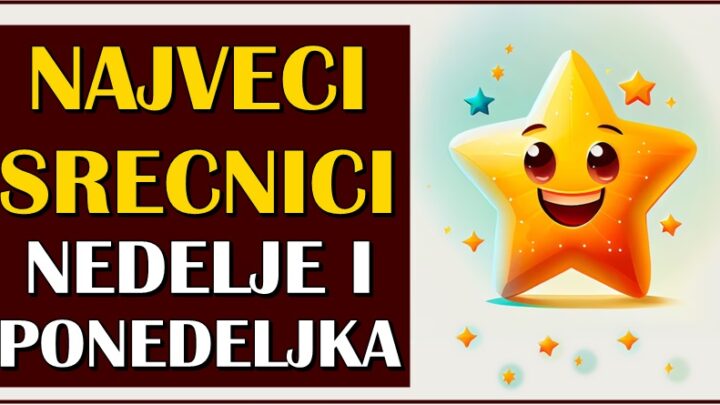 NAJVEĆI SREĆNICI NEDELJE I PONEDELJKA – Neki znaci zodijaka će blistati od sreće u naredna dva dana!