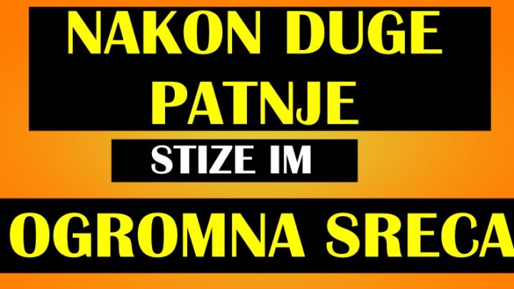 NAKON DUGE PATNJE ovim znacima zodijaka konacno stize OGROMNA SRECA! Njih ce sudbina obradovati!
