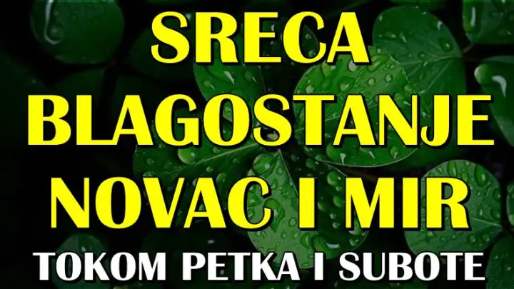 PETAK I SUBOTA ovim znacima zodijaka donose SREĆU, BLAGOSTANJE, NOVAC I MIR! Posebni dani ih čekaju