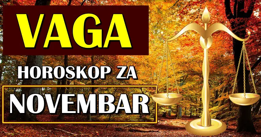 VAGAMA će NOVEMBAR biti jedan od NAJELPŠIH meseci u ovoj godini! Očekuje ih veliko iznenadjenje!