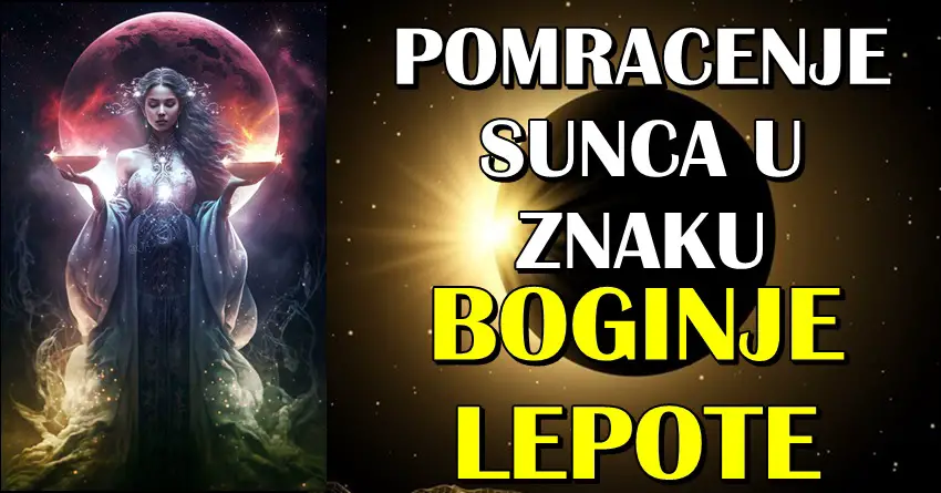 POMRAČENJE SUNCA u znaku BOGINJE LEPOTE: Ove dame zodijaka ce BLISTATI – muskarci nece moci da im ODOLE!