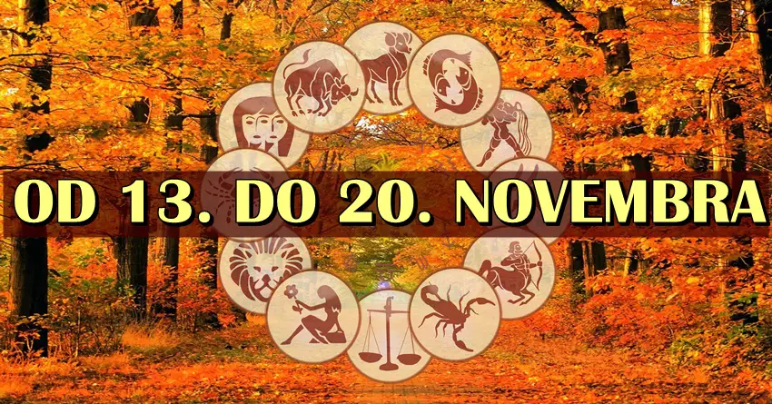 Od 13. do 20. NOVEMBRA neko će odlučiti da okrene novi list, dok će jedan znak ostvariti svoj veliki san! Od 13. do 20. NOVEMBRA neko će odlučiti da okrene novi list, dok će jedan znak ostvariti svoj veliki san!
