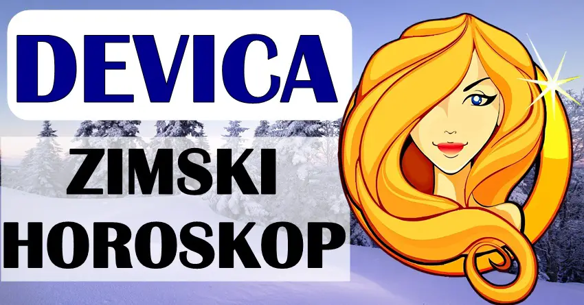 DEVICA ove ZIME može da očekuje ono o čemu sanja! Sledi joj zima koju će pamtiti ceo život! DEVICA ove ZIME može da očekuje ono o čemu sanja! Sledi joj zima koju će pamtiti ceo život!