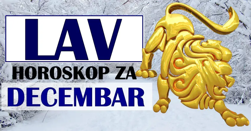 Za LAVA DECEMBAR će biti mesec ČAROLIJE! Ovaj mesec će mu doneti nešto što čeka ceo život! Za LAVA DECEMBAR će biti mesec ČAROLIJE! Ovaj mesec će mu doneti nešto što čeka ceo život!