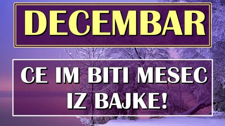 DECEMBAR ce biti MESEC IZ BAJKE: Blago ovim znacima, oni ce OSTVARITI SVAKU ZELJU uz samo MALO TRUDA!