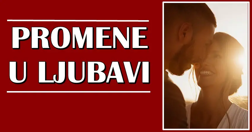 PROMENE U LJUBAVI – Dosta su patili i lili suze! Ovi znaci će konačno sresti osobu koja će ih usrećiti do kraja novembra! PROMENE U LJUBAVI – Dosta su patili i lili suze! Ovi znaci će konačno sresti osobu koja će ih usrećiti do kraja novembra!