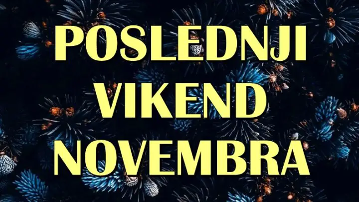 POSLEDNJI VIKEND NOVEMBRA 2024. donosi pravu čaroliju! Nekome će ovo biti izuzetno važan i poseban vikend!