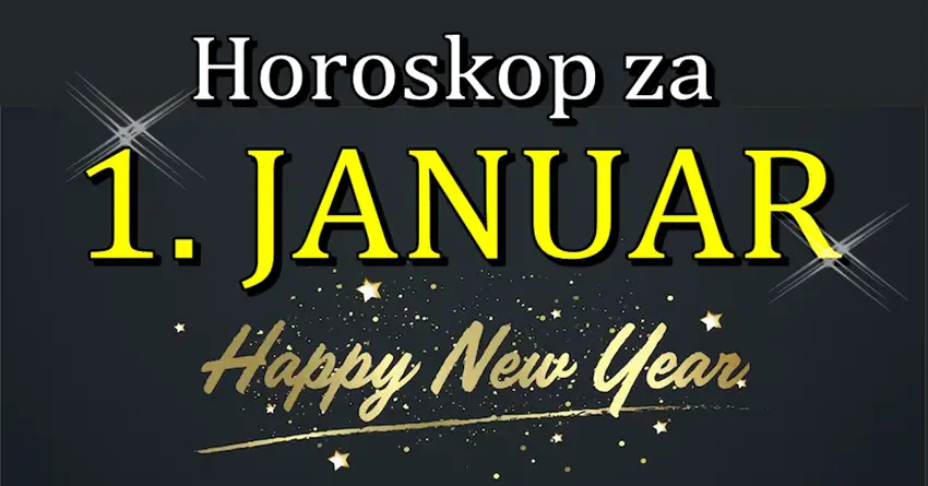 1. JANUAR – Nekome će godina početi uz mnogo SMEHA I SREĆE! 1. JANUAR – Nekome će godina početi uz mnogo SMEHA I SREĆE!