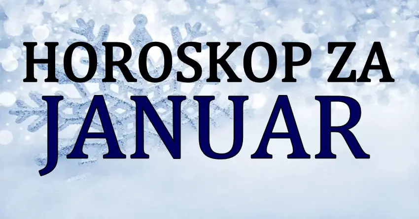 JANUAR Blizancima donosi promene, Jarcu ostvarenje ciljeva, a ovom znaku napredak! JANUAR Blizancima donosi promene, Jarcu ostvarenje ciljeva, a ovom znaku napredak!