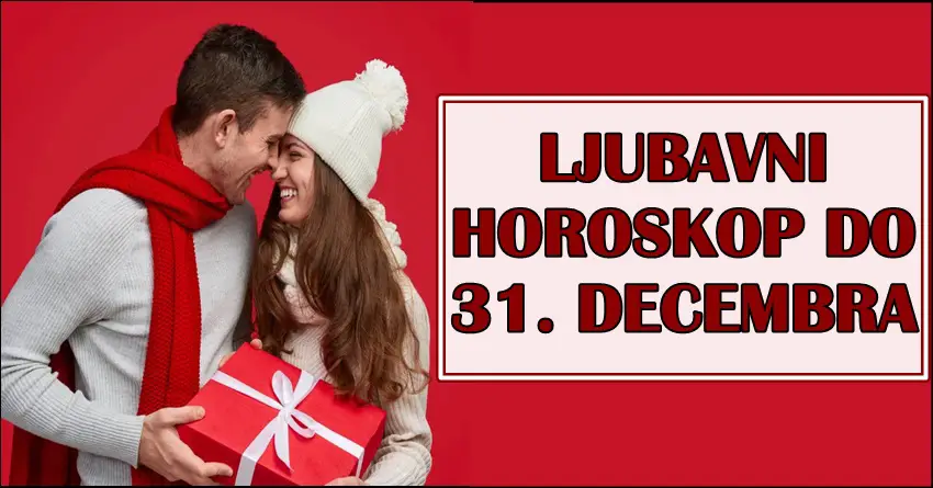 LJUBAVNI HOROSKOP DO 31. DECEMBRA – Nekome MAGIJA tek stiže! Neko će doneti veliku odluku koja menja sve! LJUBAVNI HOROSKOP DO 31. DECEMBRA – Nekome MAGIJA tek stiže! Neko će doneti veliku odluku koja menja sve!