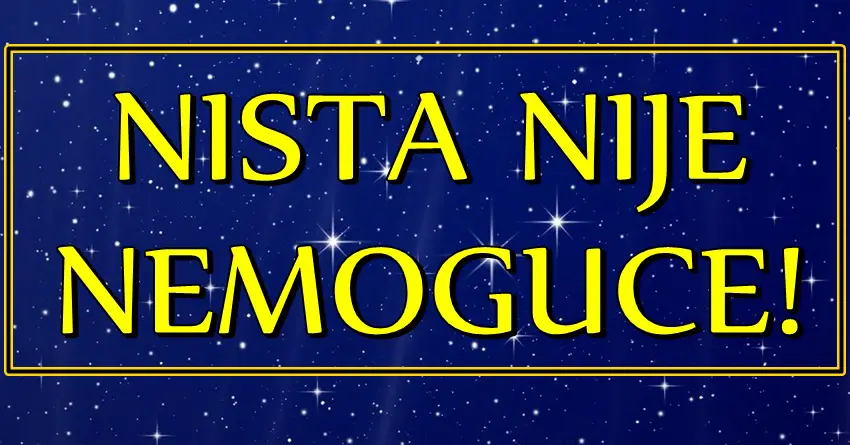 NIŠTA nije NEMOGUCE: Evo kome ZADNJI DANI GODINE donose PARE ali i FATALNU LJUBAV! NIŠTA nije NEMOGUCE: Evo kome ZADNJI DANI GODINE donose PARE ali i FATALNU LJUBAV!