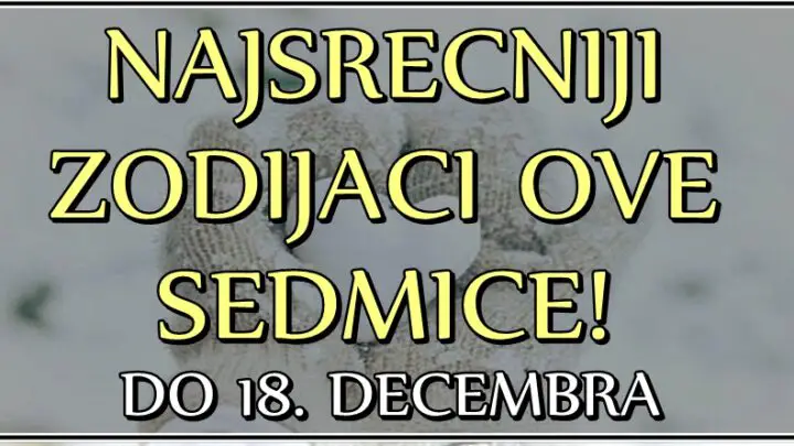 NAJSREĆNIJI ZNAKOVI u novoj sedmici: Do 18.decembra OVIM znacima ZVEZDE daruju PRAVU LJUBAV!