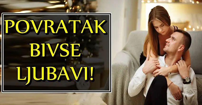 POSLEDNJI VIKEND DECEMBRA će doneti u život OVIH znakova POVRATAK BIVŠE LJUBAVI! POSLEDNJI VIKEND DECEMBRA će doneti u život OVIH znakova POVRATAK BIVŠE LJUBAVI!