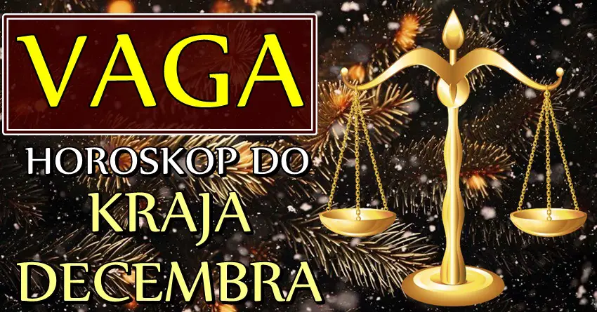 VAGE će do KRAJA DECEMBRA doživeti JAKO LEPE stvari! Važna dešavanja slede! VAGE će do KRAJA DECEMBRA doživeti JAKO LEPE stvari! Važna dešavanja slede!