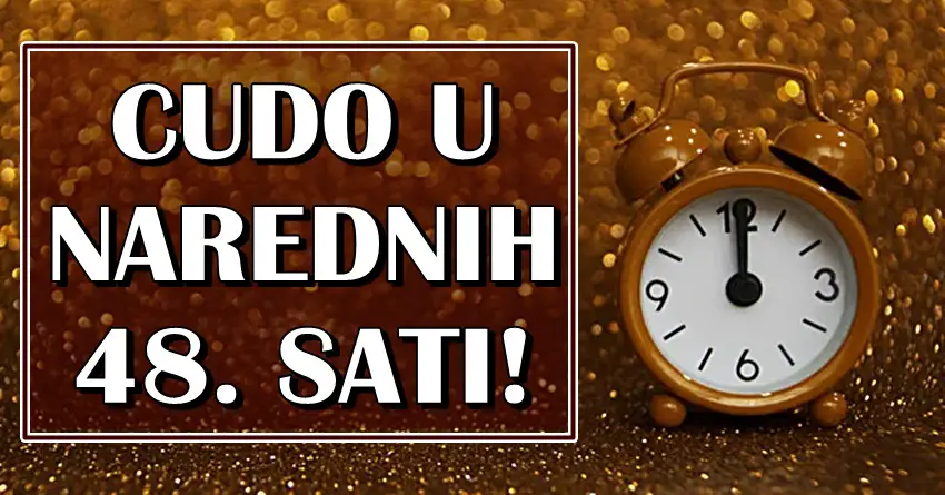 U NAREDNIH 48 SATI: Ovi znaci su CEKALI da se DESI CUDO, i NAPOKON i HOCE-ZASLUZILI su SAMO NAJBOLJE!