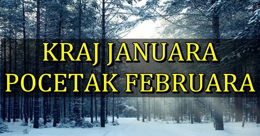 Saznajte KAKO ce vam se ZAVRSITI JANUAR i POCETI FEBRUAR i ko ce biti SRECNIJI nego IKADA do sada!