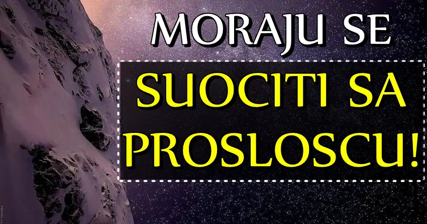 Moraju da se SUOCE sa PROSLOSCU: Ova tri znaka ce doneti VELIKE ODLUKE i ISPRAVITI svoje GRESKE!