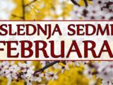 u poslednjoj sedmici februara