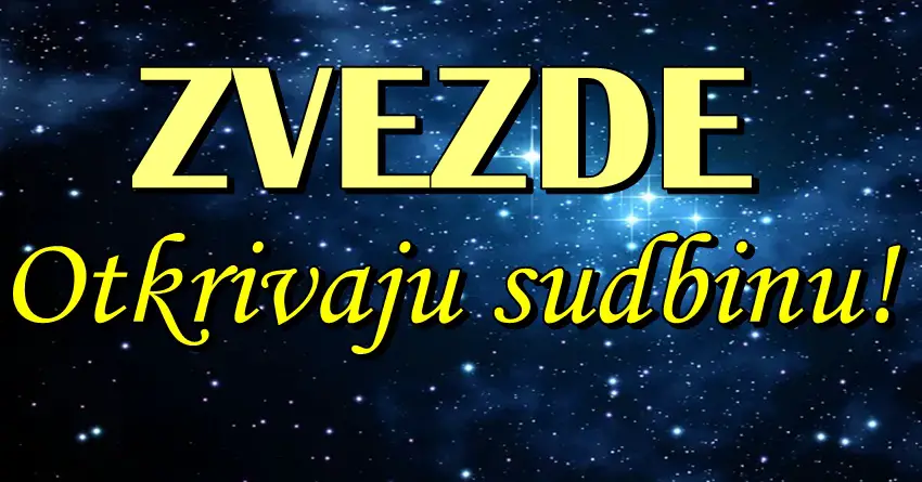 ZVEZDE OTKRIVAJU SUDBINU – Imaju VAŽNU PORUKU za SVE znake zodijaka!