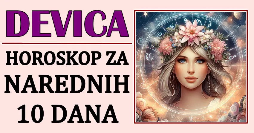 DEVICE će u NAREDNIH 10 DANA imati PRILIKU koju su dugo čekale! Ostvariće se veliki SAN! DEVICE će u NAREDNIH 10 DANA imati PRILIKU koju su dugo čekale! Ostvariće se veliki SAN!