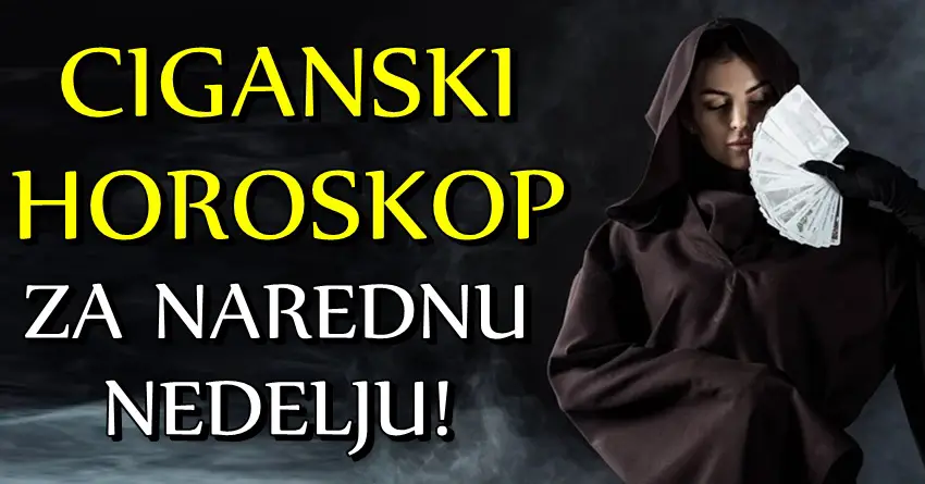 CIGANSKI HOROSKOP ZA NAREDNU NEDELJU – Jarčevi ostvariju veliki dobitak, Device čeka izazov, a OVAJ znak prilika koja menja popuno život!